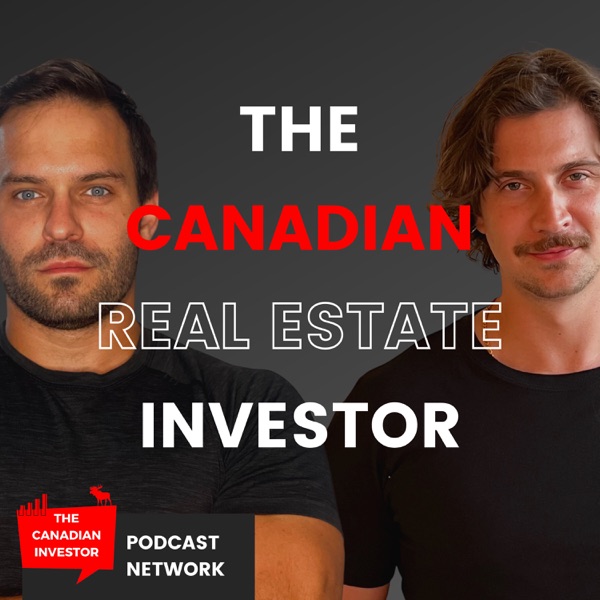 Cover art for The Canadian Real Estate Investor, co-hosted by Daniel Foch and Nick Hill